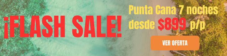 Flash Sale! Punta Cana 7 noches desde $899 p/p